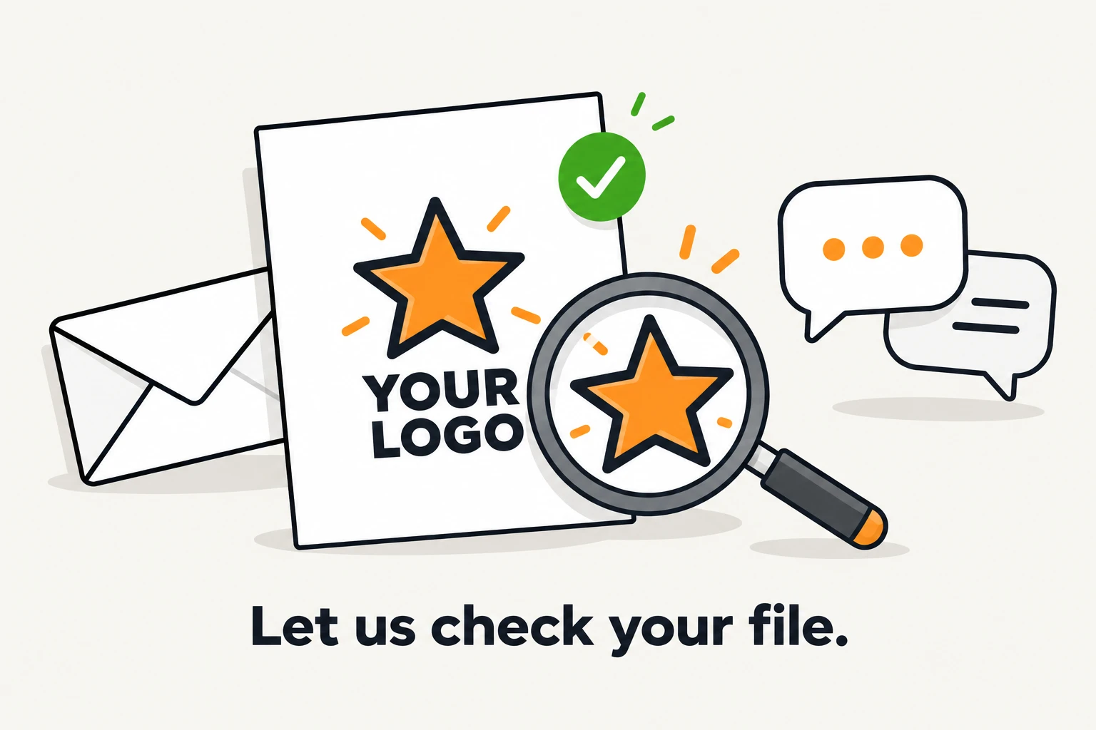 A logo file under a magnifying glass with a green check mark, an envelope and chat bubbles: let us check your file.